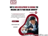 Why Is Web Development In Chennai The Missing Link To Your Online...