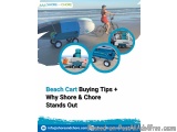Beach Cart Buying Tips + Why Shore & Chore Stands Out