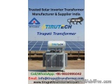 Trusted Solar Inverter Transformer Manufacturer & Supplier India
