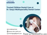 Trusted Children Dental Care At Dr. Garg’s Multispeciality Dental...