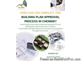Confused About the Building Plan Approval Process in Chennai?Let Experts Simplify It for You!