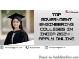 Top Government Engineering Colleges In India 2024 | Apply Online