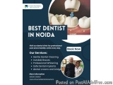 Best Dentist in Noida for Crowns, Bridges & Complete Guide
