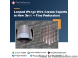 Looped Wedge Wire Screen Experts in New Delhi â€“ Fine Perforators