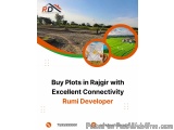 Buy Plots in Rajgir with Excellent Connectivity | Rumi Developer