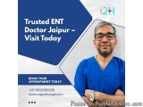 Trusted Ent Doctor Jaipur – Visit Today