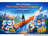 The image is an illustration that explains why choosing a performance marketing agency in Bangalore drives real business grow...