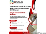 Best Wholesale Tiles and Tile Adhesive Dealers in Ghaziabad â€“For Quality & Value Maya Tiles