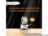 Premium Corded Straps Supplier in Bangalore