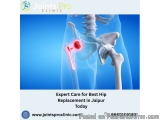 Expert Care For Best Hip Replacement In Jaipur Today