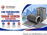 Fine Perforators Trusted Sugar Screen Exporter for Industrial Applications