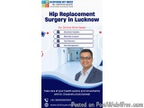 Trusted Hip Replacement Surgery in Lucknow by Dr. Divyanshu Dutt Dwivedi â€“ Expert Care You Can Rely On