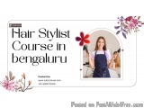 Hair Stylist Course in Bengaluru â€“ Your Complete Beginner