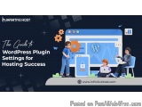 The Guide to WordPress Plugin Settings for Hosting Success