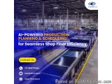 AI-Powered Production Planning & Scheduling for Seamless Shop Floor Efficiency