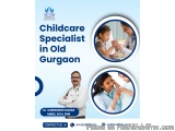 Childcare Specialist in Old Gurgaon