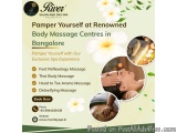 Pamper Yourself at Renowned Body Massage Centres in Bangalore