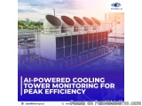 AI-Powered Cooling Tower Monitoring for Peak Efficiency