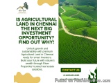 Searching for Affordable Farm Land near Chennai with Great Growth Potential?