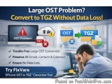 Large Ost Problem? Convert To Tgz Without Data Loss Using Fixvare